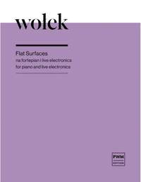 Krzysztof Wolek: Flat Surfaces For Piano And Live Electronics