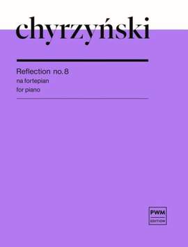 Marcel Chyrzynski: Reflection No. 8 For Piano