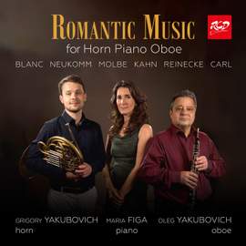 Romantic Music: Oleg Yakubovich (oboe), Grigory Yakubovich (horn), Maria Figa (piano) - BLANC, NEUKOMM, MOLBE, KAHN, REINECKE