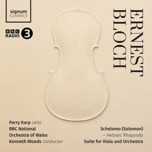 Ernest Bloch: Schelomo - Hebraic Rhapsody, Suite For Viola and Orchestra