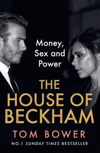 The House of Beckham: Money, Sex and Power