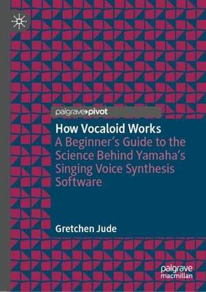 How Vocaloid Works: A Beginner’s Guide to the Science Behind Yamaha’s Singing Voice Synthesis Software