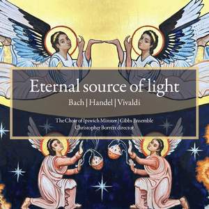 Eternal Source of Light: Bach | Handel | Vivaldi