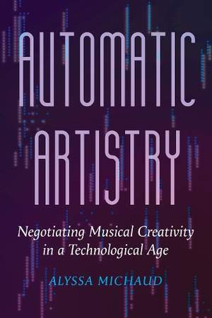 Automatic Artistry: Negotiating Musical Creativity in a Technological Age