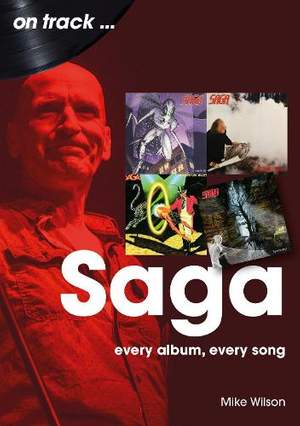 Saga On Track: Every Album, Every Song