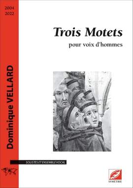 Vellard: Trois Motets pour voix d’hommes
