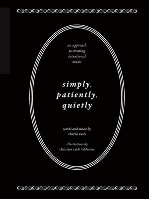 Simply, Patiently, Quietly