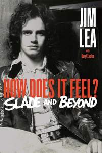 How Does It Feel: The Jim Lea Autobiography