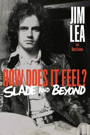 How Does It Feel: The Jim Lea Autobiography