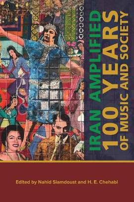 Iran Amplified: One Hundred Years of Music and Society
