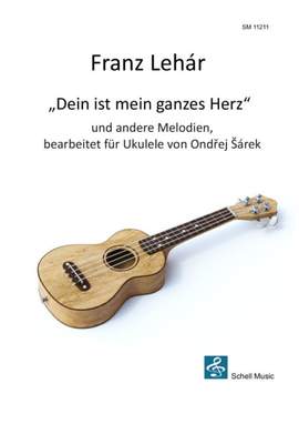 Lehár, F: Dein ist mein ganzes Herz und andere Melodien