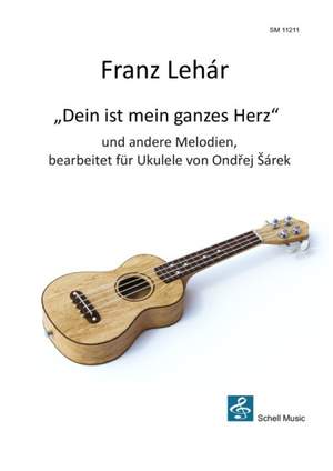 Lehár, F: Dein ist mein ganzes Herz und andere Melodien