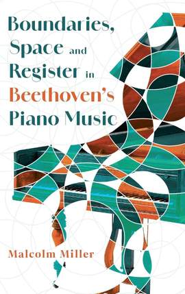 Boundaries, Space and Register in Beethoven’s Piano Music