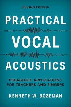 Practical Vocal Acoustics: Pedagogic Applications for Teachers and Singers