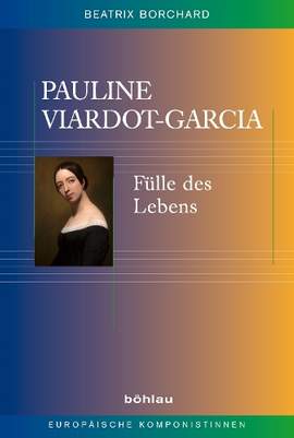 Pauline Viardot-Garcia: Fülle des Lebens