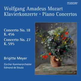 Wolfgang Amadeus Mozart: Piano Concertos No. 18 K. 456 & No. 27 K. 595 | Brigitte Meyer - Zürcher Kammerorchester · Edmond de Stoutz