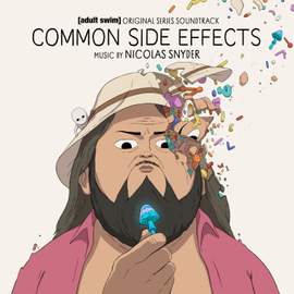 Common Side Effects (Adult Swim Original Series Soundtrack)