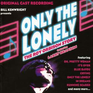 Only the Lonely: The Roy Orbison Story (Original Cast Recording)