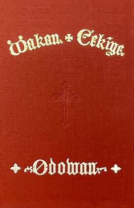 Wakan Cekiye Odowan (The Dakota Hymnal)
