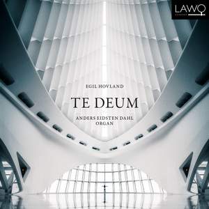 Te Deum - Organ Works by Egil Hovland