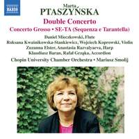 Ptaszyńska: Double Concerto, Concerto Grosso, SE-TA & Other Works