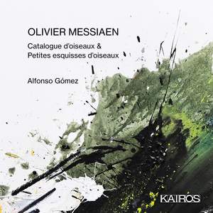 Olivier Messiaen: Catalogue d'Oiseaux & Petites Esquisses d'Oiseaux
