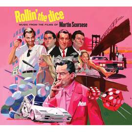 Rollin' the Dice - Music From the Films of Martin Scorsese