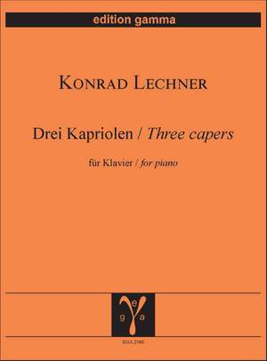 Konrad Lechner: Drei Kapriolen