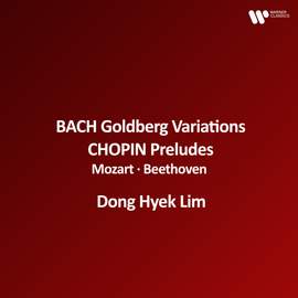 Bach: Goldberg Variations, BWV 988 - Chopin: Preludes, Op. 28 - Mozart, Beethoven