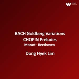 Bach: Goldberg Variations, BWV 988 - Chopin: Preludes, Op. 28 - Mozart, Beethoven