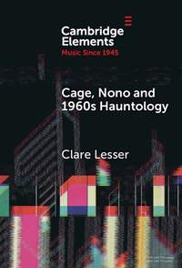 Cage, Nono and 1960s Hauntology: Sonic Ghosts