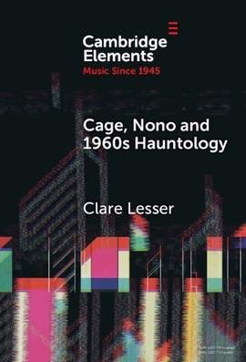 Cage, Nono and 1960s Hauntology: Sonic Ghosts