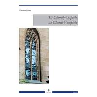 Kropp, C: 13 Choral-Anspiele und Choral-Vorspiele
