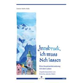 Jakobs-Malin, E: Innsbruck, ich muss dich lassen