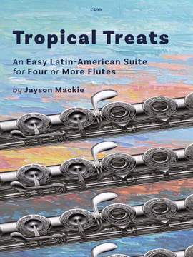 Mackie, Jayson: Tropical Treats for Four or More Flutes