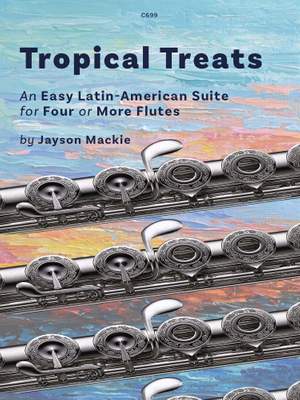 Mackie, Jayson: Tropical Treats for Four or More Flutes