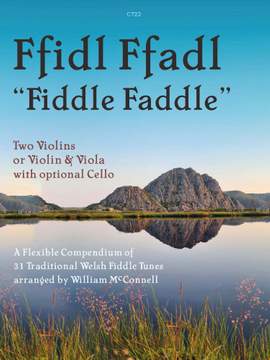 Ffidl Ffadl (Fiddle Faddle). 31 Traditional Welsh Fiddle Tunes