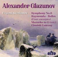 Glazunov: Symphony No. 8 / Raymonda Dances / Finnish Fantasy / Mazurka in G