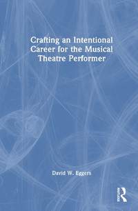 Crafting an Intentional Career for the Musical Theatre Performer