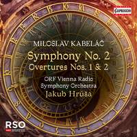 MILOSLAV KABELÁČ: Symphony No. 2 · Overtures
