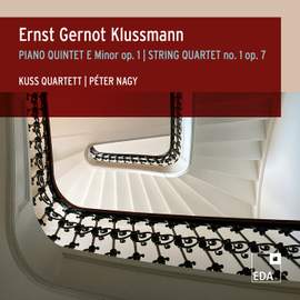 Klussmann: Piano Quintet E Minor, Op. 1 / String Quartet No. 1, Op. 7