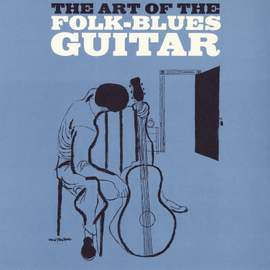 The Art of the Folk-Blues Guitar: An Instruction Record