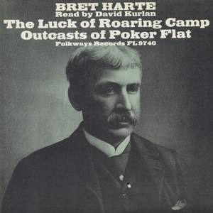 Bret Harte: The Luck of Roaring Camp: Outcasts of Poker Flat