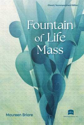 Maureen Briare: Fountain of Life Mass - Instrument edition