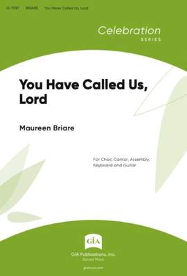 Maureen Briare: You Have Called Us, Lord