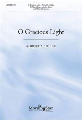 Robert A. Hobby: O Gracious Light