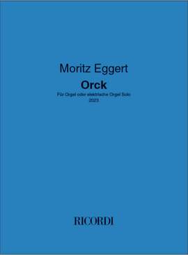 Moritz Eggert: Orck