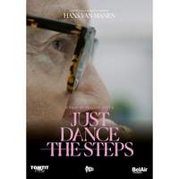 Hans van Manen: Just Dance the Steps (a Film By William Aerts)