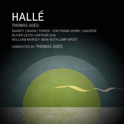 Adès - Marsey - Leith: Orchestral Works