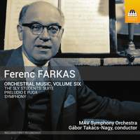 Ferenc Farkas: Orchestral Music, Vol. 6